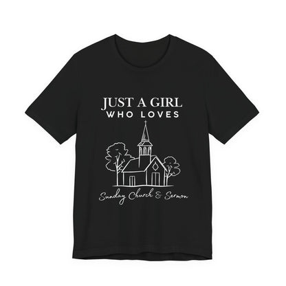 Just a Girl Who Loves Sunday Church & Sermon Tee | Christian Girl T-shirt | Cute Christian Faith T-shirt | Jesus Lover Tee