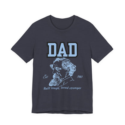 Dad's Long Beard Unisex Tee | Built Tough Loved Stronger | Father's Day Gift, Casual Wear, Family Reunion, Birthday Gift, Summer Style
