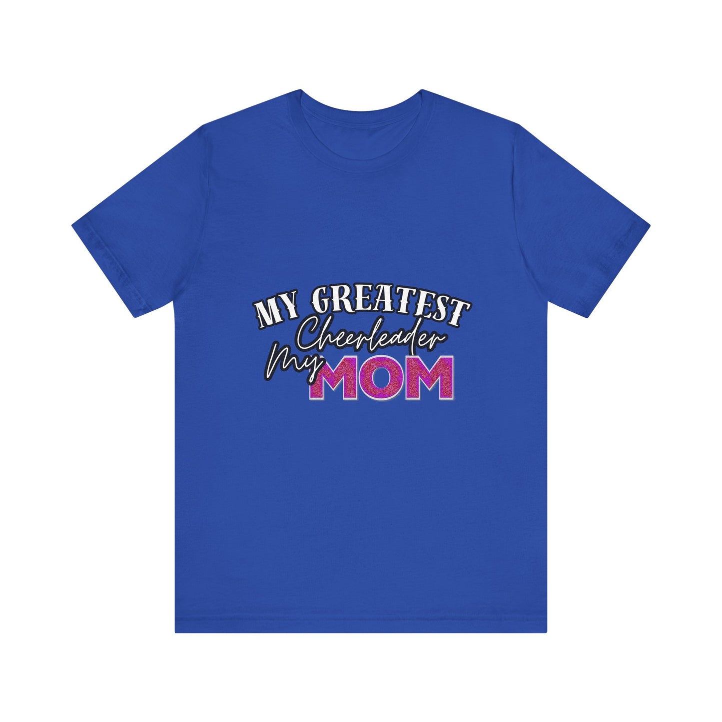 My Greatest Cheerleader Unisex Tee, Mom Gift, Mother's Day Shirt, Funny Family T-Shirt, Gift for Mom, Casual Wear