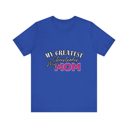 My Greatest Cheerleader Unisex Tee, Mom Gift, Mother's Day Shirt, Funny Family T-Shirt, Gift for Mom, Casual Wear