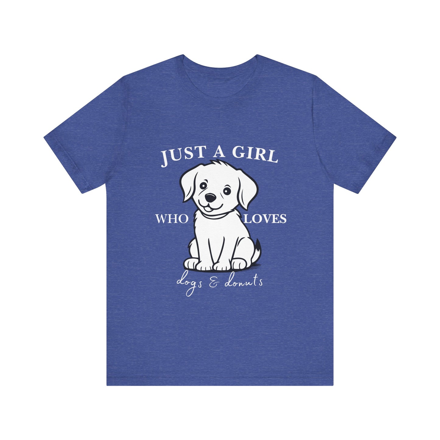 Just a Girl Who Loves Dogs & Donuts T-Shirt, Cute Pet Lover Tee, Gift for Dog Moms, Animal Lover Apparel, Perfect for Birthdays