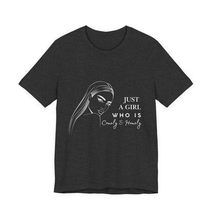 Stylish Unisex Tee - Just a Girl Who is Comely & Homely | Casual Wear, Gift for Her, Everyday Fashion, Trendy Apparel, Graphic Tee