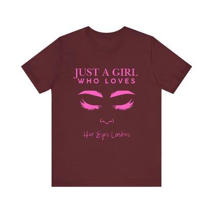 Just a Girl Who Loves Her Eyelashes Tee, Cute Graphic Shirt, Makeup Lover Gift, Beauty Enthusiast Top, Fun Fashion Tee, Birthday Gift