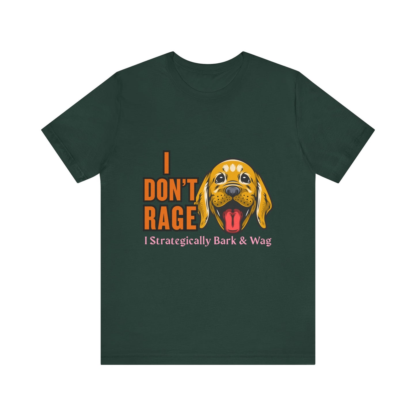 Funny Dog Lover Tee, I Don't Rage T-Shirt, Gifts for Pet Owners, Casual Wear, Animal Lover Gift, Unisex Jersey Shirt