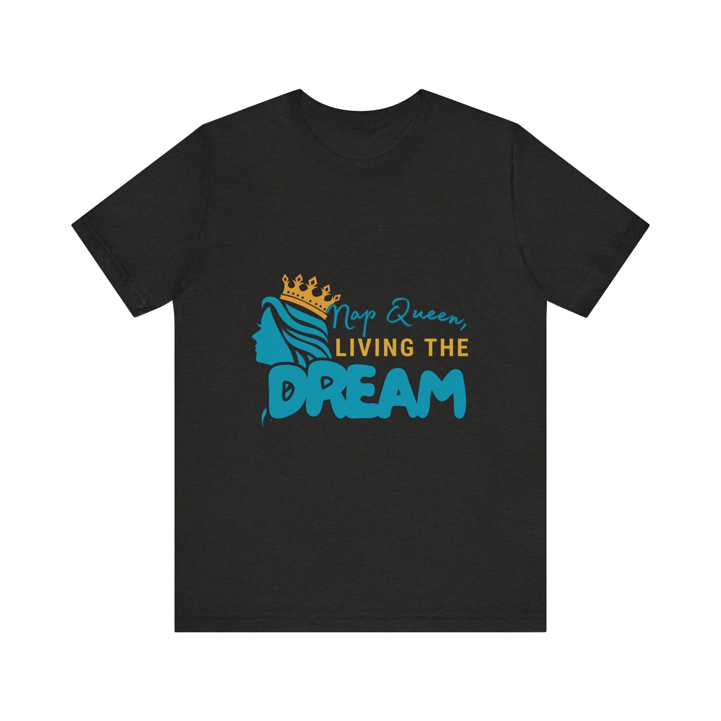 Nap Queen Unisex Tee - Living the Dream, Relaxed Fit T-Shirt for Moms, Funny Gift, Sleep Lover Apparel, Everyday Wear