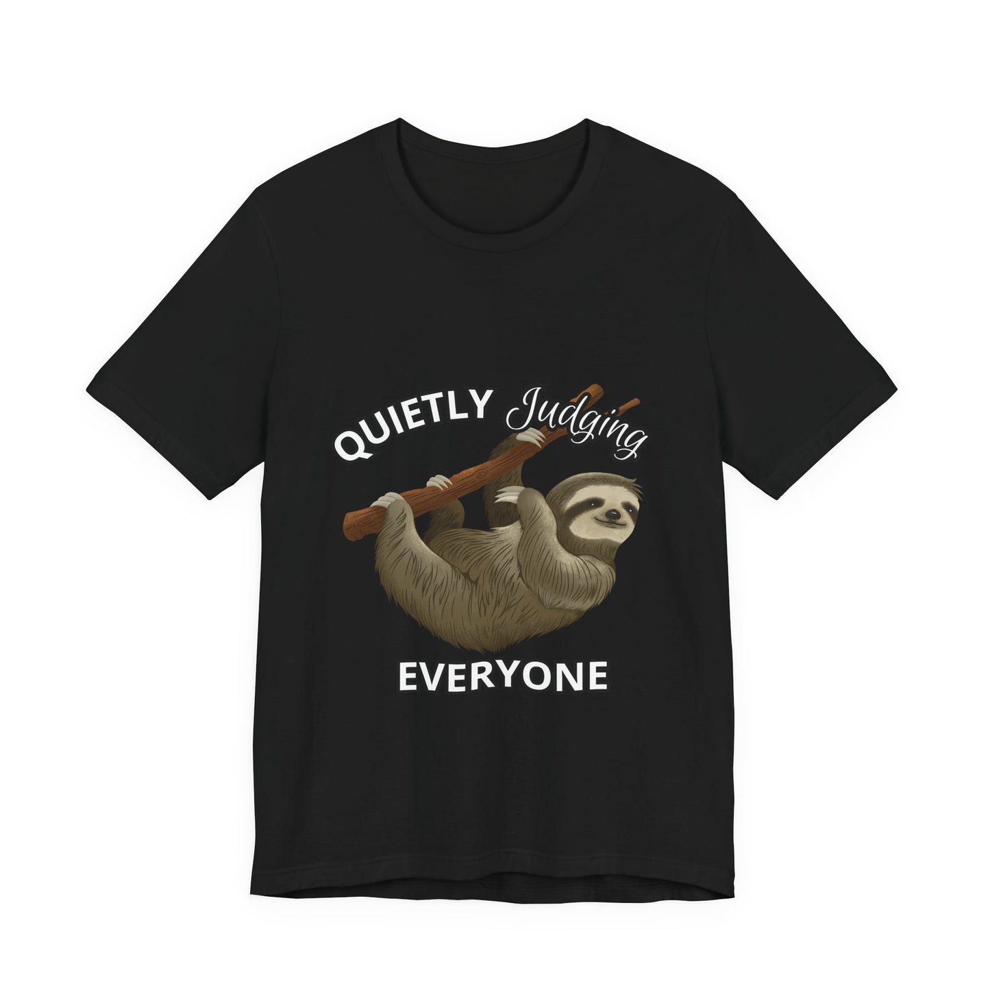 Sloth Humor Tee, Quietly Judging Everyone Shirt, Funny Animal T-Shirt, Gift for Sloth Lovers, Cute Casual Wear, Unique Birthday Gift