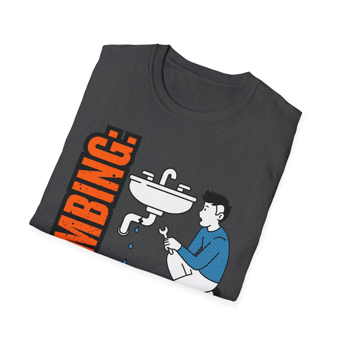Plumbing Repair Enthusiast T-Shirt, Funny Plumbing Tee, Unisex Humor Shirt, Gifts for Plumbers, Plumbing Shirt, Home Repair Gift