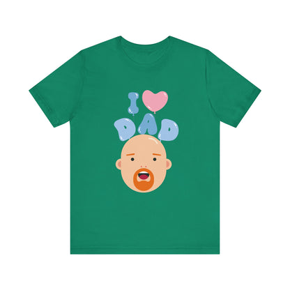 I Love Dad Tee - Perfect Gift for Father's Day, Dad's Birthday, Family Gatherings, Casual Wear, Unisex Jersey Short Sleeve Shirt
