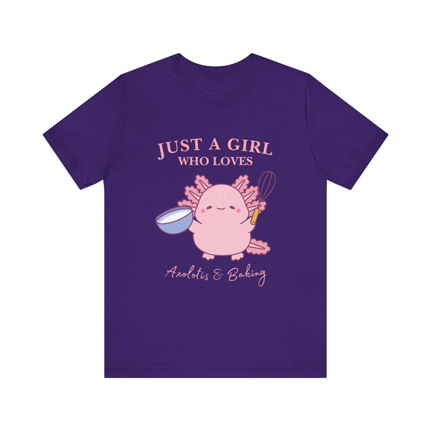 Cute Baking T-Shirt for Girls | Just a Girl Who Loves Baking | Gift for Bakers, Baking Enthusiasts, Cooking Lovers, Foodie Outfit, Axolotis T-shirt