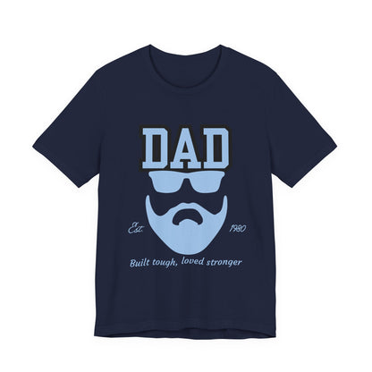 Dad Beard Unisex Jersey Tee - Built Tough, Loved Stronger, Father's Day Gift, Dad Shirt, Cool Dad Tee, Gift for Dads