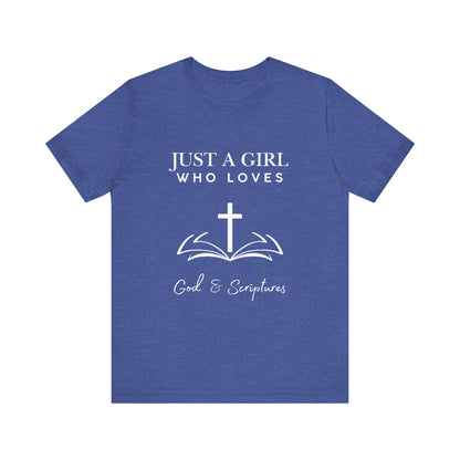 Faith-Inspired Graphic Tee - Just a Girl Who Loves God & Scriptures, Everyday Wear, Christian Apparel, Gift for Her, Religious T-Shirt