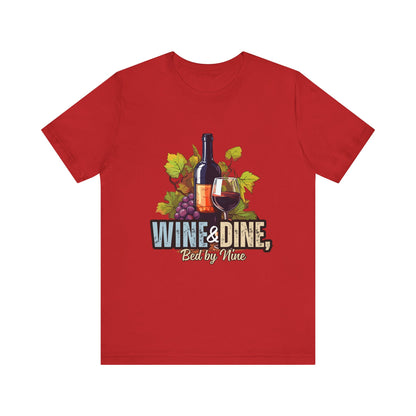 Wine & Dine Short Sleeve Tee | Perfect for Food Lovers, Wine Enthusiasts, Casual Gatherings, Gifts, Unisex Apparel