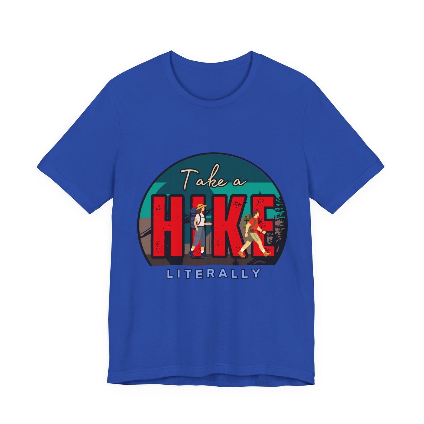 Literally Take a Hike Tee, Unisex Short Sleeve T-Shirt, Hiking Shirt, Outdoor Adventure Gift, Nature Lover Apparel, Casual Wear