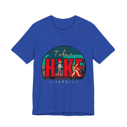 Literally Take a Hike Tee, Unisex Short Sleeve T-Shirt, Hiking Shirt, Outdoor Adventure Gift, Nature Lover Apparel, Casual Wear