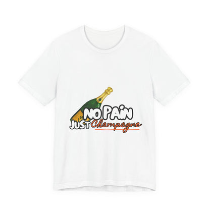 No Pain Just Champagne Tee, Unisex Jersey Tee, Relaxed Shirt for Celebrations, Gift for Friends, Party Wear, Fun Casual Outfit
