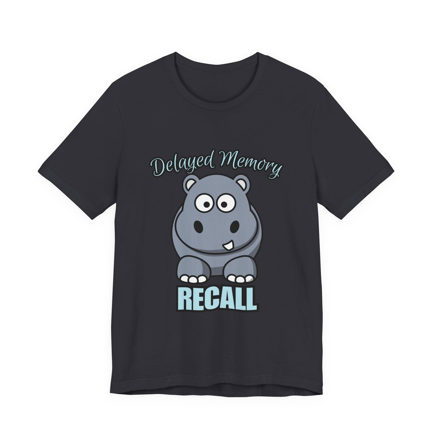 Delayed Memory Recall, Funny Hippo T-Shirt, Delayed Memory Tee, Gift for Memory Impairment Humor, Cute Animal Apparel, Unisex Jersey Tee