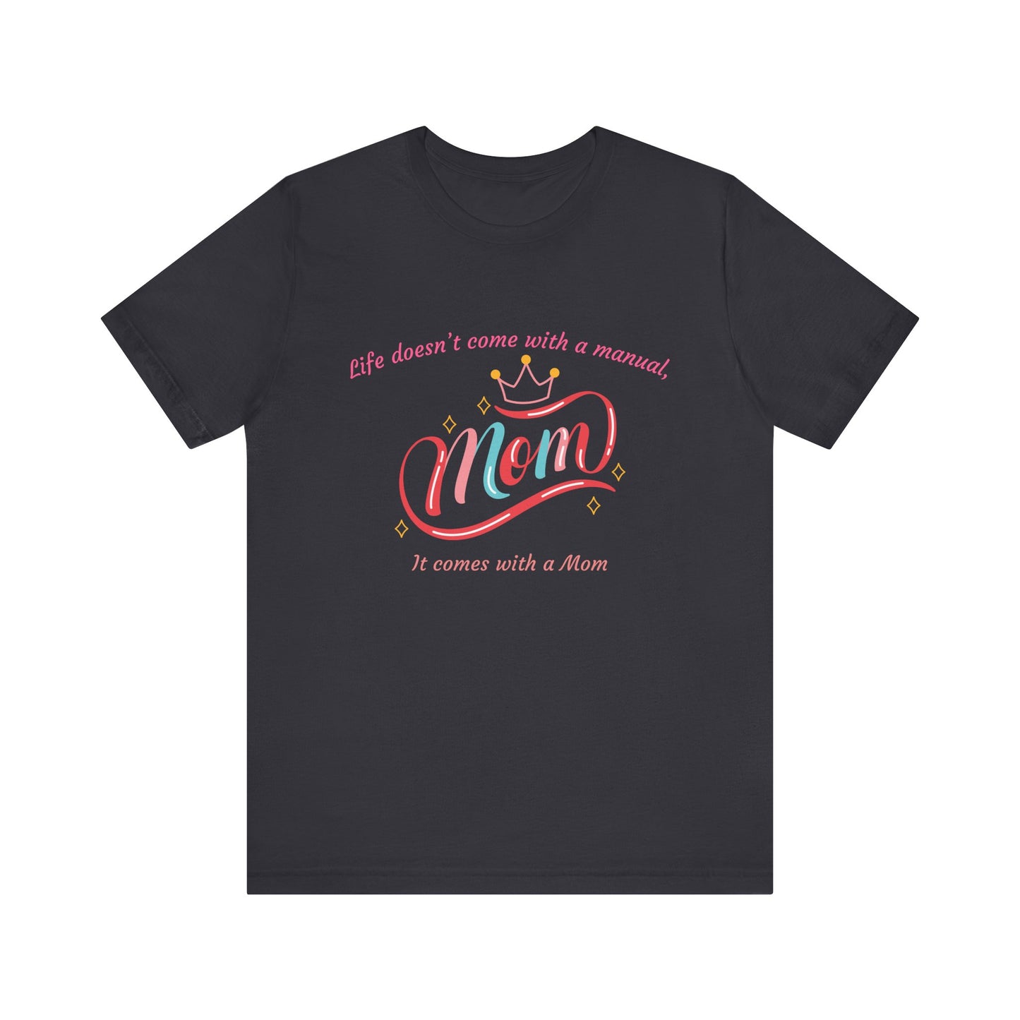 Mom Life Unisex Tee - Celebrating Moms, Perfect Gift for Mother's Day, Family Gatherings, Funny Mom Shirt, Casual Wear, Gift for Moms