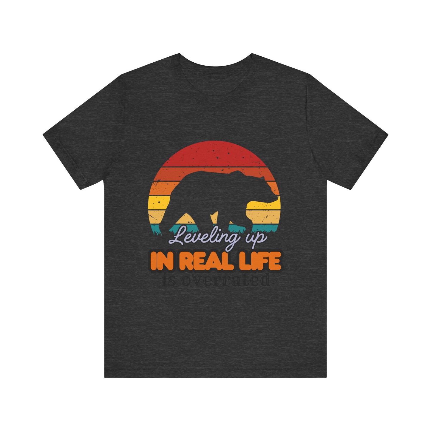Retro Bear Graphic Tee - 'Leveling Up in Real Life is Overrated', Casual Wear, Gifts for Nature Lovers, Outdoor Adventures, Everyday Style, Gamer Tee