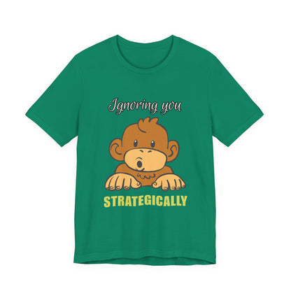 Ignoring You Strategically, Cute Monkey Humor Unisex Tee, Funny Shirt, Gift for Animal Lovers, Birthday Present, Casual Wear, Everyday Humor