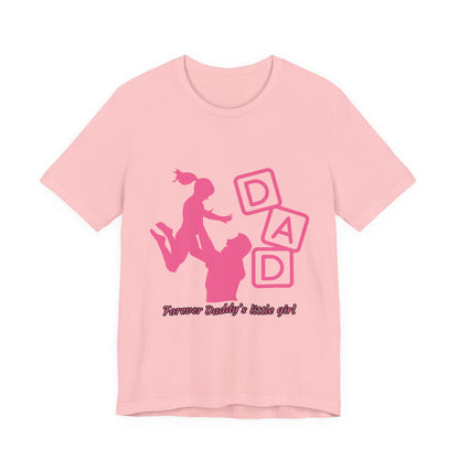 Forever Daddy's Little Girl Tee - Unisex Jersey T-Shirt for Dads, Gift for Father's Day, Cute Parent Clothing, Family Reunion, Birthday Gift