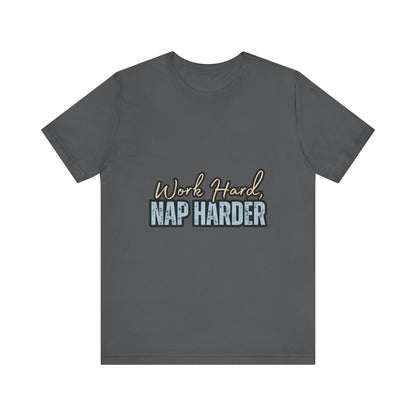 Work Hard, Nap Harder Unisex Jersey Short Sleeve Tee, Funny T-Shirt, Gift for Nappers, Casual Wear, Relaxation Shirt, Birthday Gift, [...]