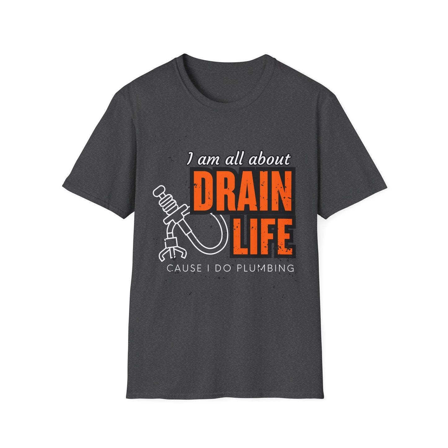 Plumber Drain Life Unisex Softstyle T-Shirt, Funny T-Shirt for Pump Enthusiasts, Cool Casual Wear, Quirky Graphic Tee