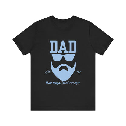 Dad Beard Unisex Jersey Tee - Built Tough, Loved Stronger, Father's Day Gift, Dad Shirt, Cool Dad Tee, Gift for Dads