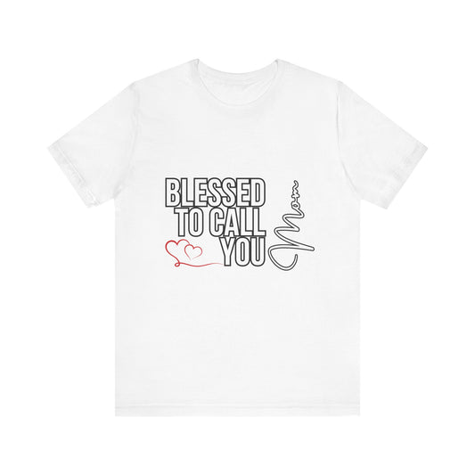 Blessed to Call You Mom Unisex Tee, Family Gift, Comfort T-Shirt, Everyday Wear, Celebratory Apparel