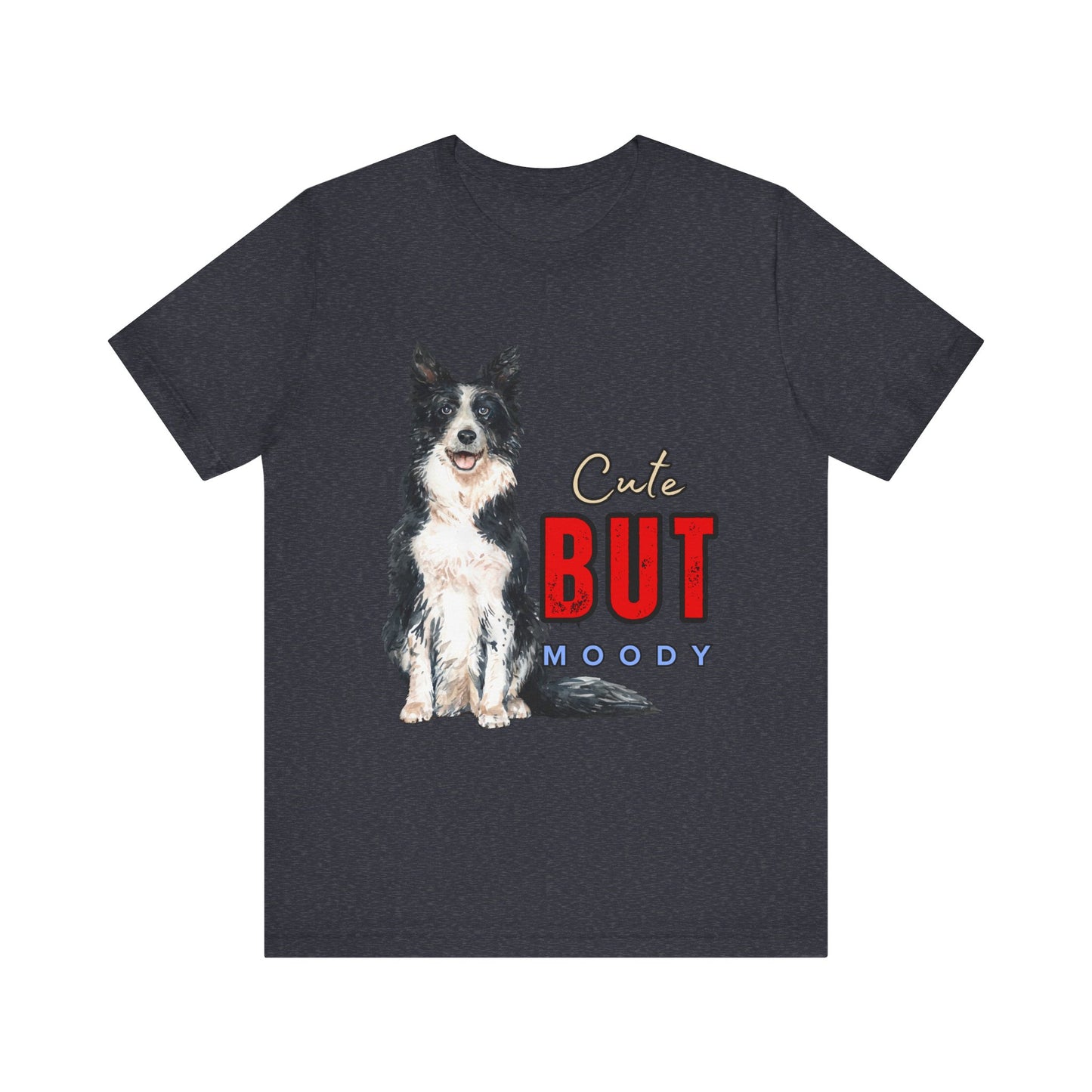 Cute but Moody Dog Tee, Pet Lover T-Shirt, Animal Graphic Shirt, Gift for Dog Owners, Fun Casual Wear
