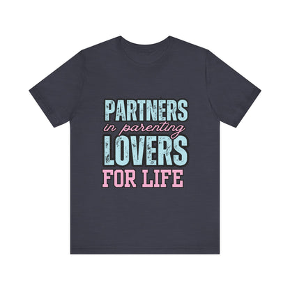 Partners in Parenting Lovers for Life Tee, Unisex T-Shirt, Couple's Gift, Family Apparel, Valentine’s Day, Anniversary, Parenting Humor