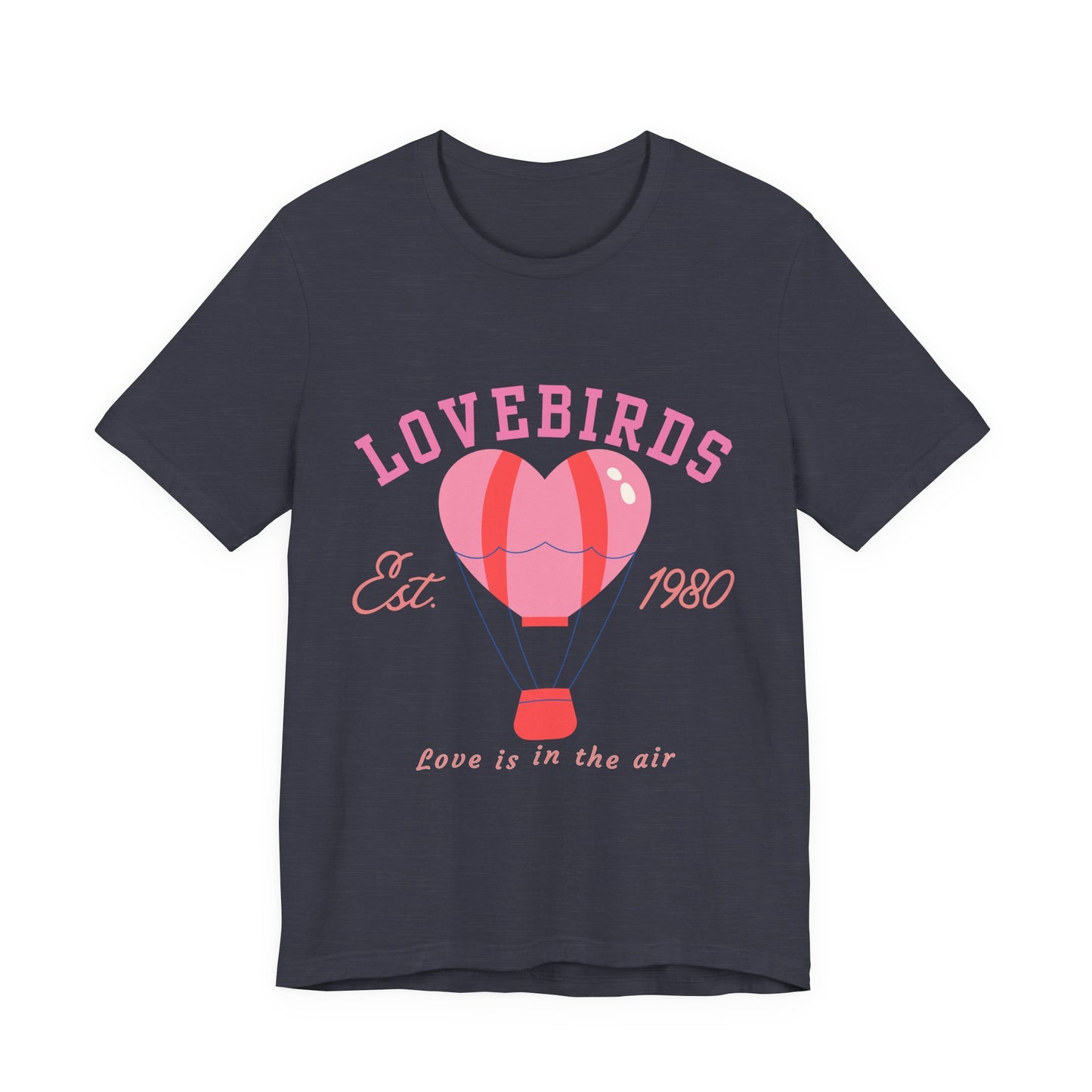Lovebirds Hot Air Balloon Tee, Cute Couples Shirt, Anniversary Gift, Valentine's Day Gift, Summer Vibes Tee, Love Is In The Air Shirt
