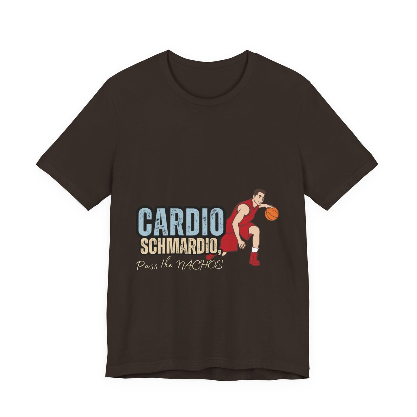 Funny Basketball Tee: "Cardio Schmardio!" Play the Nachos, Unisex Jersey Short Sleeve T-Shirt, Sports Enthusiast Gift, Gym Humor Shirt