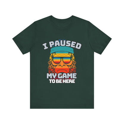 Funny Gamer Tee - I Paused My Game To Be Here, Gaming Shirt, Unisex T-Shirt, Gift for Gamers, Casual Summer Wear, Vintage Gaming Apparel