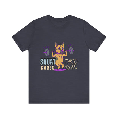 Funny Fitness T-Shirt | Squat Goals Taco Rolls Tee | Gym Humor Shirt, Workout Gift, Unisex Activewear, Fitness Motivation