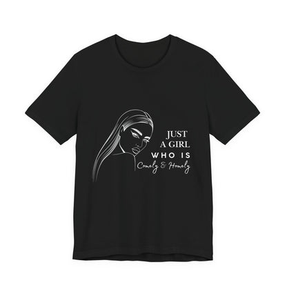 Stylish Unisex Tee - Just a Girl Who is Comely & Homely | Casual Wear, Gift for Her, Everyday Fashion, Trendy Apparel, Graphic Tee