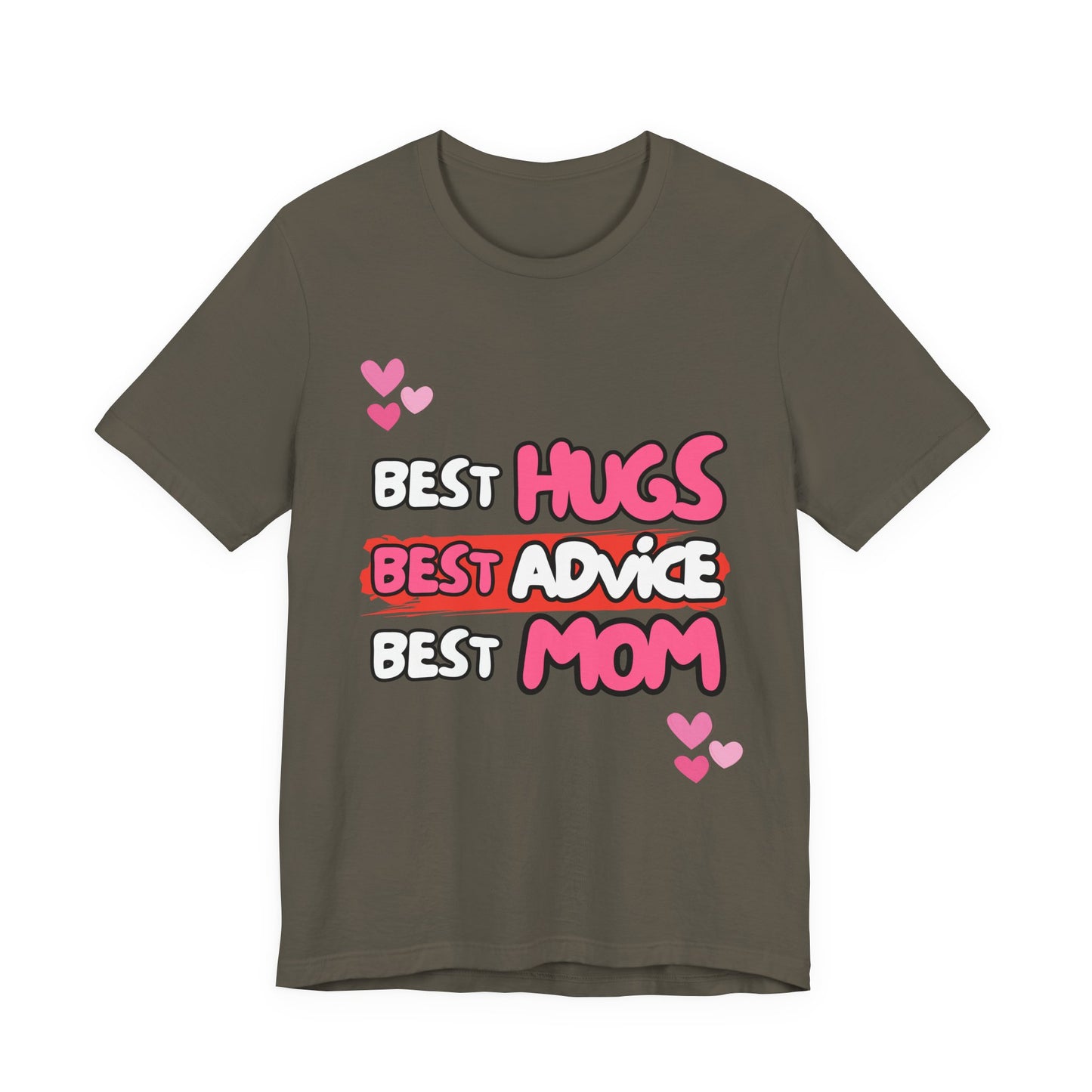 Best Mom Graphic Tee: Best Hugs, Best Advice, Mother's Day Gift, Birthday Shirt, Family Reunion, Unisex Jersey Tee