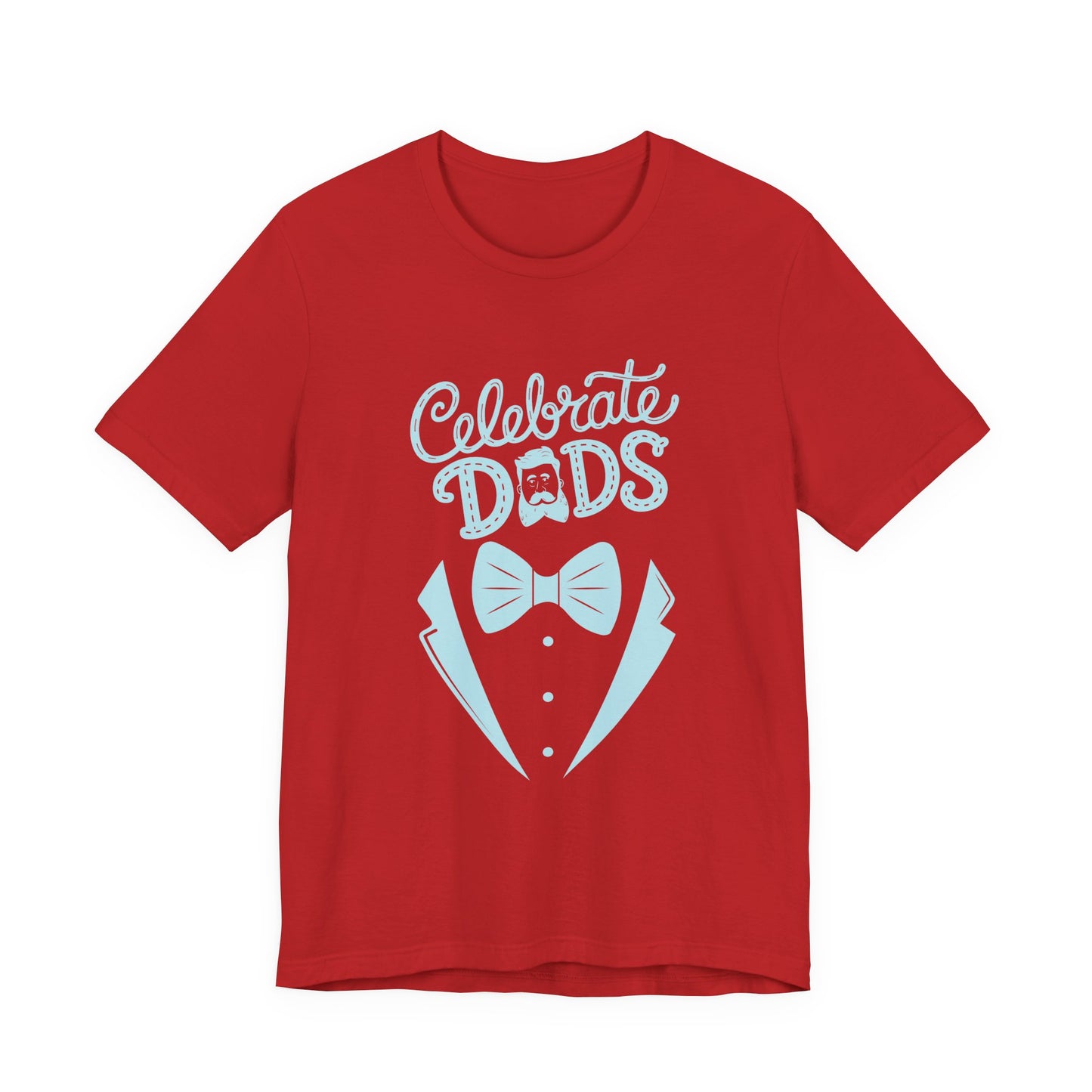 Celebrate Dads Unisex Jersey Tee – Perfect Gift for Father's Day, Casual Wear, Dad Appreciation, Birthday, Everyday Comfort