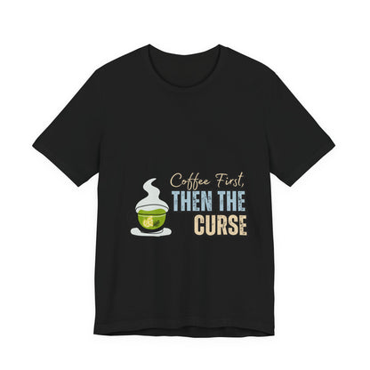 Coffee First Unisex Tee - Perfect for Coffee Lovers, Gift for Baristas, Funny Coffee T-Shirt, Casual Wear, Unique Gift Idea