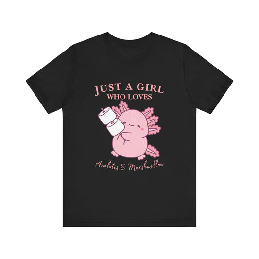 Just a Girl Who Loves Axolotls Tee, Cute Graphic T-Shirt, Unisex Casual Wear, Animal Lovers Gift, Birthday Present, Axolotis and Marshmellow