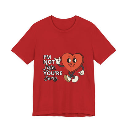 I'm Not Like You're Sorry Tee, Unisex Graphic T-Shirt, Fun Heart Design, Casual Gift, Cute Everyday Wear, Valentine's Day Top