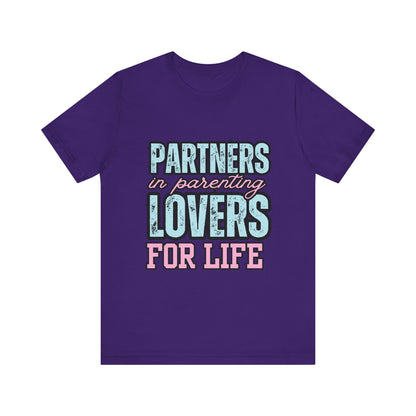 Partners in Parenting Lovers for Life Tee, Unisex T-Shirt, Couple's Gift, Family Apparel, Valentine’s Day, Anniversary, Parenting Humor