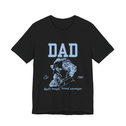 Dad's Long Beard Unisex Tee | Built Tough Loved Stronger | Father's Day Gift, Casual Wear, Family Reunion, Birthday Gift, Summer Style