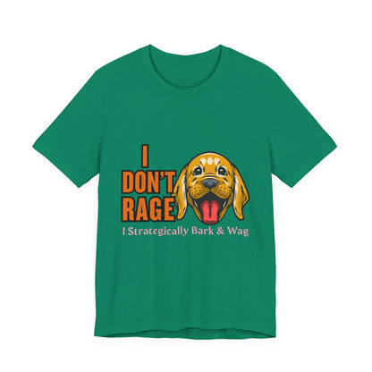 Funny Dog Lover Tee, I Don't Rage T-Shirt, Gifts for Pet Owners, Casual Wear, Animal Lover Gift, Unisex Jersey Shirt