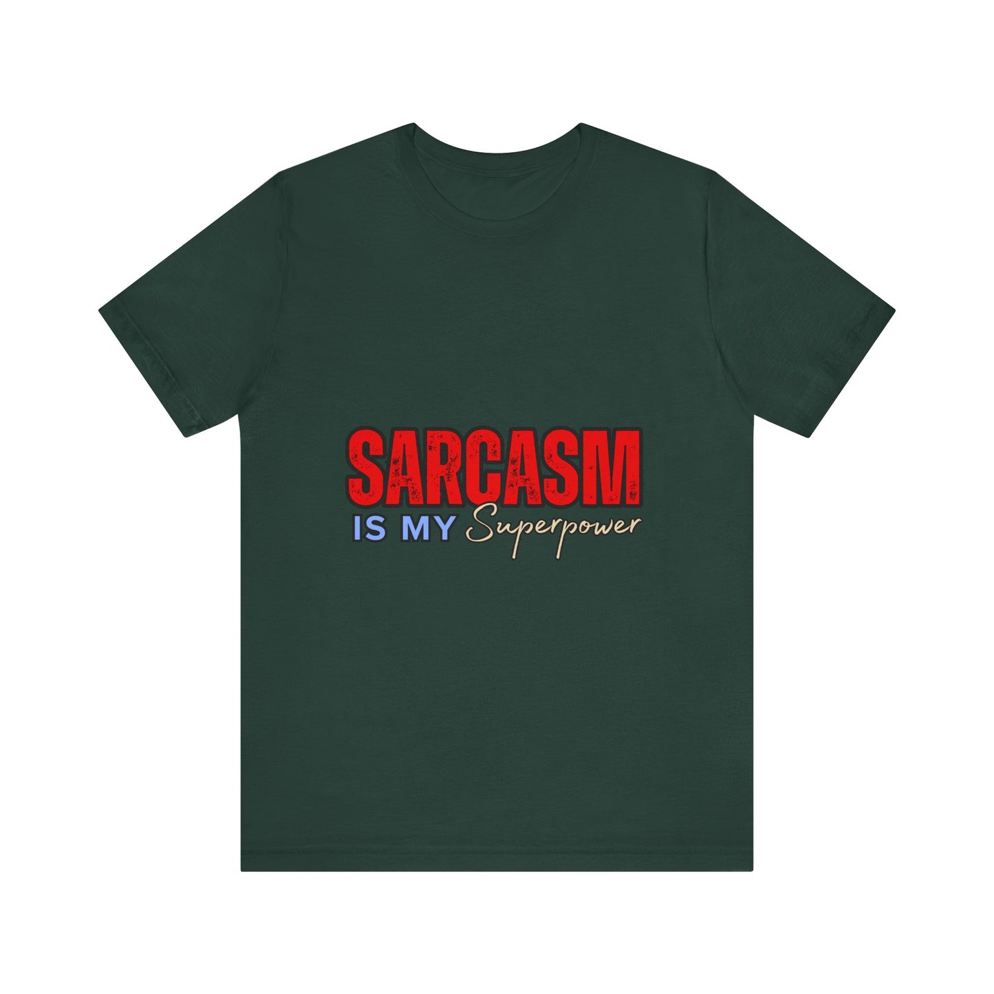 Sarcasm is My Superpower Tee, Funny T-Shirt for Sarcastic People, Gift for Friends, Humor Apparel, Unisex Graphic Tee, Casual Everyday Use