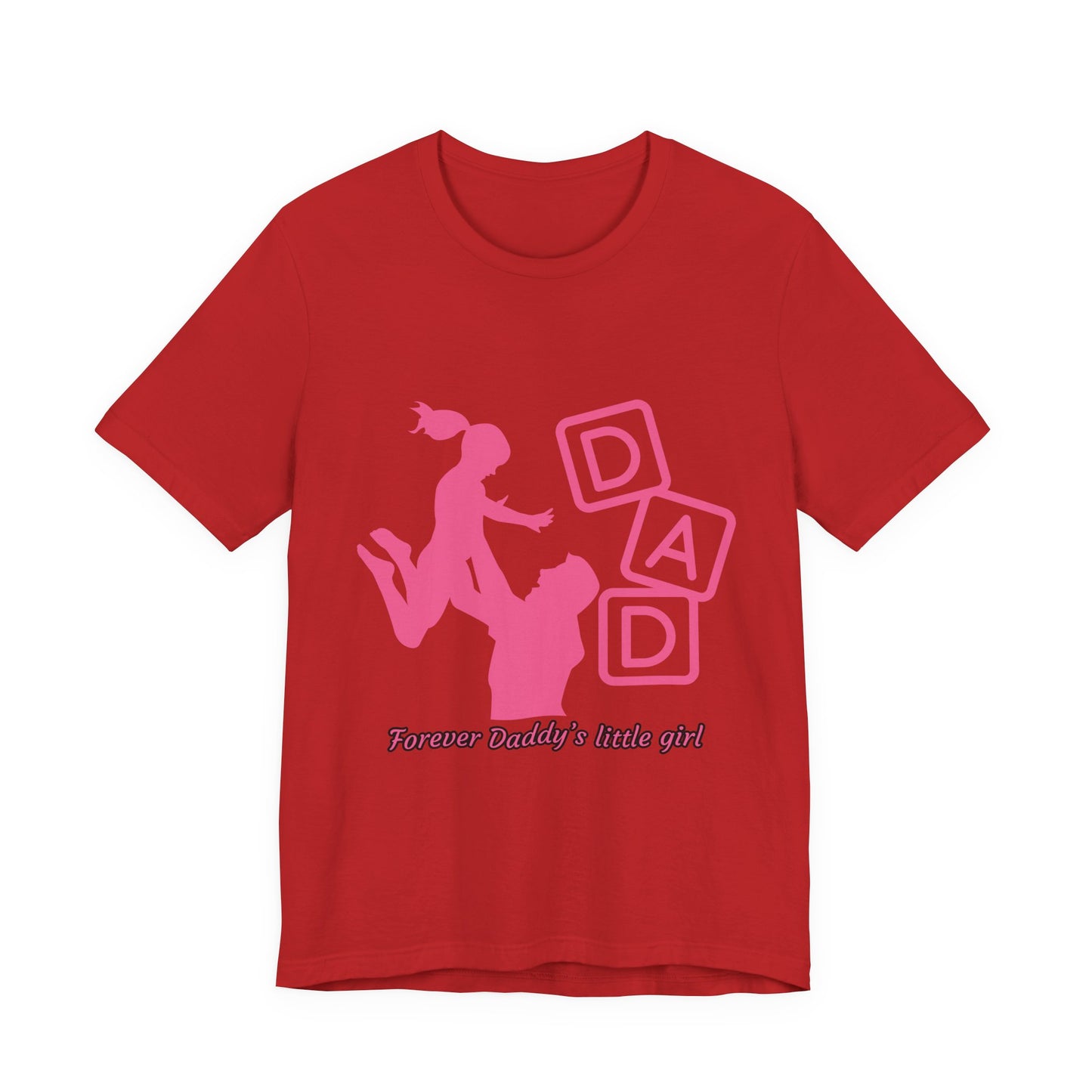 Forever Daddy's Little Girl Tee - Unisex Jersey T-Shirt for Dads, Gift for Father's Day, Cute Parent Clothing, Family Reunion, Birthday Gift