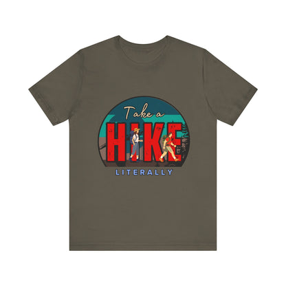 Literally Take a Hike Tee, Unisex Short Sleeve T-Shirt, Hiking Shirt, Outdoor Adventure Gift, Nature Lover Apparel, Casual Wear