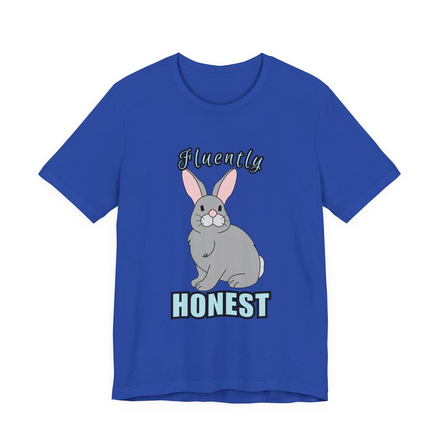 Fluently Honest Bunny Tee | Funny Animal T-Shirt, Unisex Graphic Tee, Cute Rabbit Shirt, Gift for Animal Lovers, Easter Gift