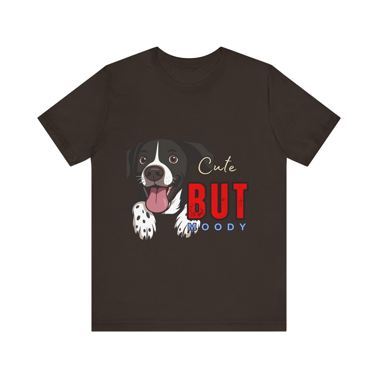 Cute But Moody Dog T-Shirt, Pet Lover Gift, Unisex Tee, Animal Fan Apparel, Dog Mom Shirt, Funny Graphic Tee