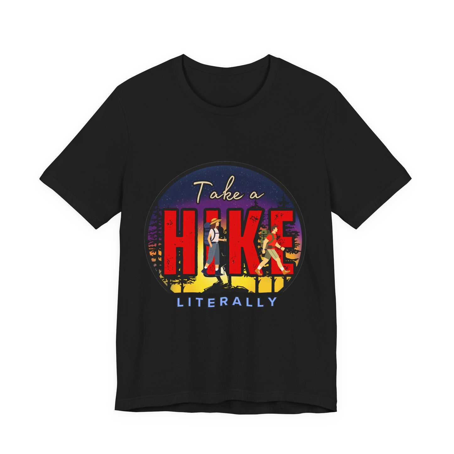 Funny Hiking Tee - Take a Hike Literally, Outdoor Adventure Shirt, Gift for Hikers, Summer Casual Wear, Unisex Jersey Tee
