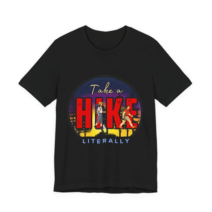 Funny Hiking Tee - Take a Hike Literally, Outdoor Adventure Shirt, Gift for Hikers, Summer Casual Wear, Unisex Jersey Tee